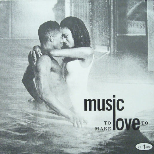 Music To Make Love To - Volume 1