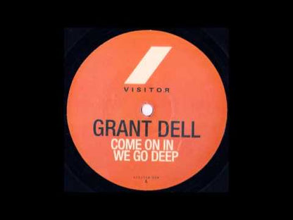 Grant Dell - Come On In / We Go Deep