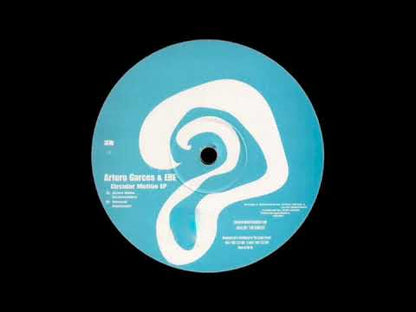 Arturo Garces & E.B.E. - Circular Motion EP