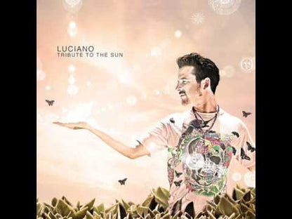 Luciano - Tribute To The Sun