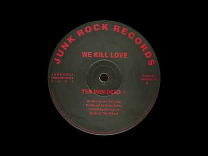 We Kill Love - Ten Men Dead