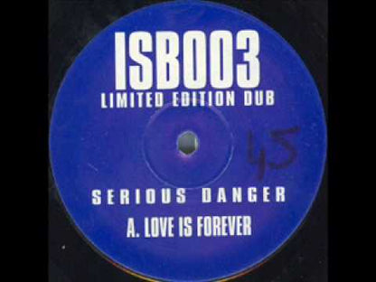 Serious Danger - Love Is Forever