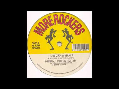 Henry, Louis & Smithy - How Can A Man? / Love & Understanding