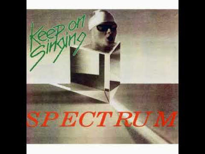 Spectrum - Keep On Singing