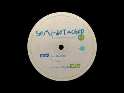 Rough Around The Edges  - Semi-Detached EP