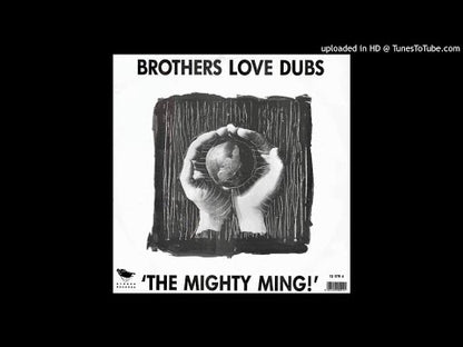 Brothers Love Dubs - The Mighty Ming!