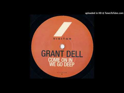 Grant Dell - Come On In / We Go Deep