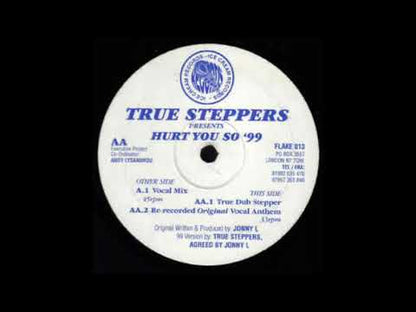 True Steppers / Jonny L - Hurt You So '99