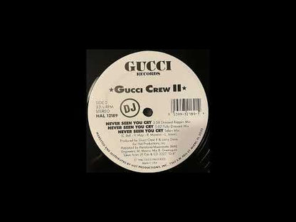 Gucci Crew II - Never Seen You Cry