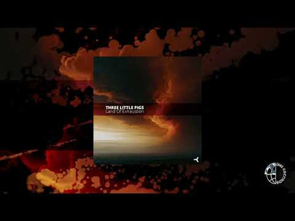 Three Little Pigs - Land Of Exhaus'tion