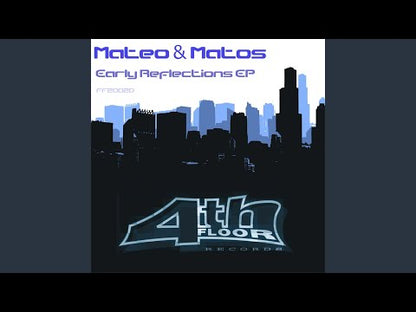 Mateo & Matos - Early Reflections EP