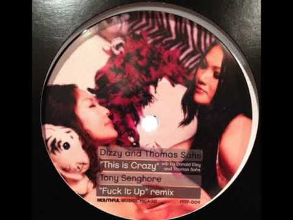 Dizzy And Thomas Sahs / Tony Senghore - This Is Crazy / Fuck It Up