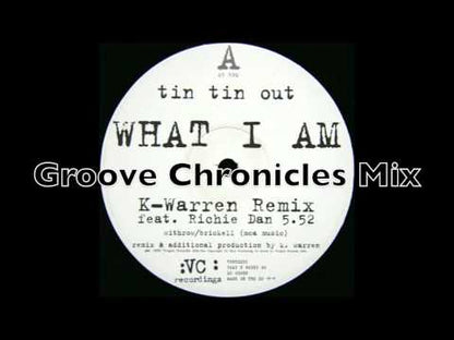 Tin Tin Out - What I Am (Remixes)