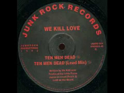 We Kill Love - Ten Men Dead