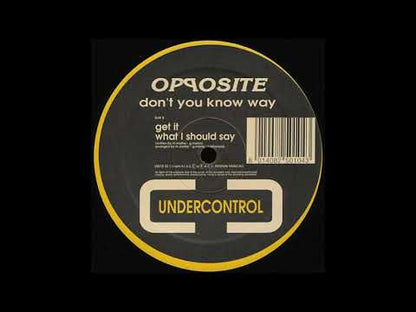 Opposite - Don't You Know Way